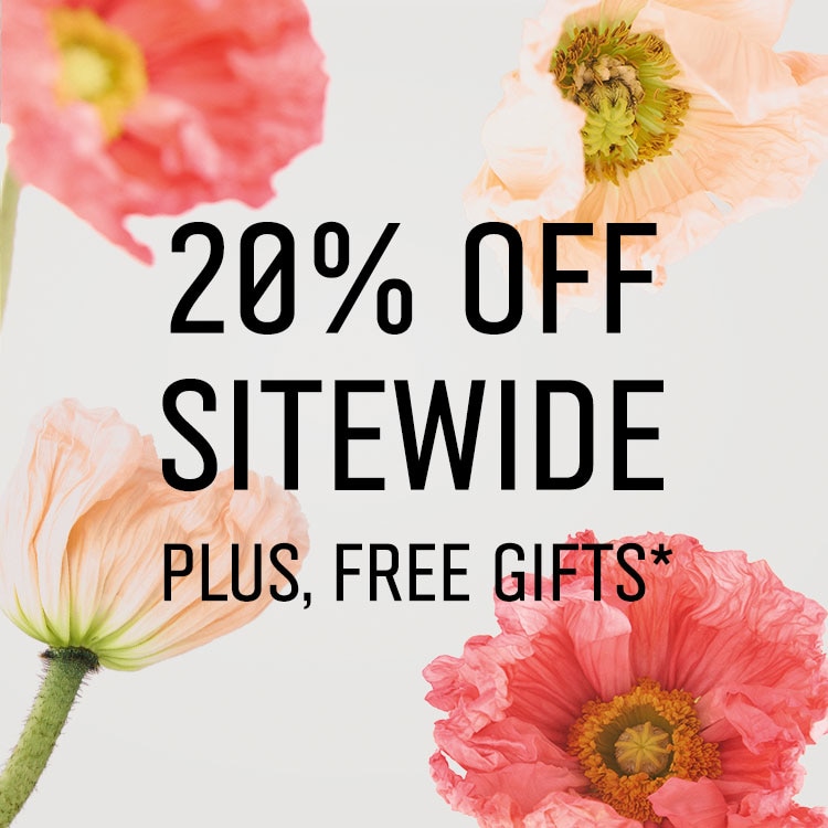 20% Off Sitewide, plus free gifts*